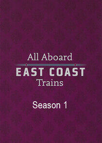 All Aboard: East Coast Trains - Season 1