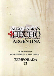Algo habrán hecho (por la historia argentina) - Season 2 Algo habrán hecho (por la historia argentina) - Season 2
