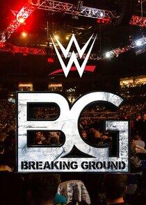 WWE Breaking Ground WWE Breaking Ground