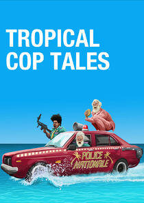 Tropical Cop Tales Tropical Cop Tales