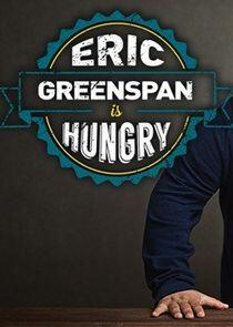 Eric Greenspan is Hungry Eric Greenspan is Hungry
