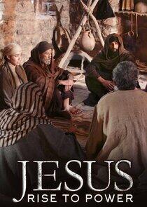 Jesus: Rise to Power Jesus: Rise to Power