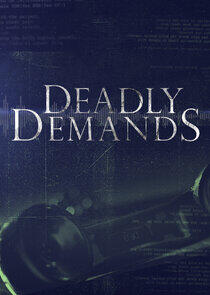 Deadly Demands Deadly Demands