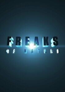Freaks of Nature Freaks of Nature