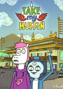 Take My Muffin Take My Muffin
