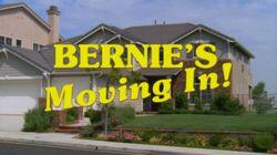 Bernie Moves Out Bernie Moves Out