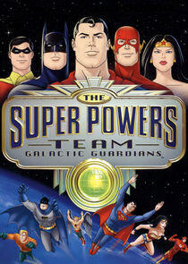 The Super Powers Team: Galactic Guardians The Super Powers Team: Galactic Guardians