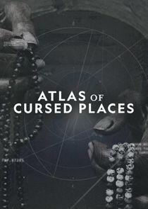 Atlas of Cursed Places Atlas of Cursed Places