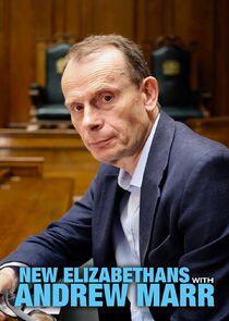 New Elizabethans with Andrew Marr New Elizabethans with Andrew Marr