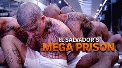 El Salvador's Mega Prison El Salvador's Mega Prison