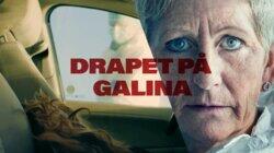 Drapet på Galina Drapet på Galina