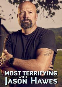 Most Terrifying with Jason Hawes Most Terrifying with Jason Hawes