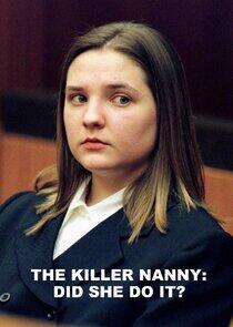 The Killer Nanny: Did She Do It? The Killer Nanny: Did She Do It?