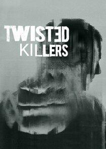 Twisted Killers Twisted Killers