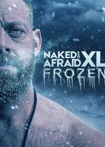 Naked and Afraid XL Frozen Naked and Afraid XL Frozen