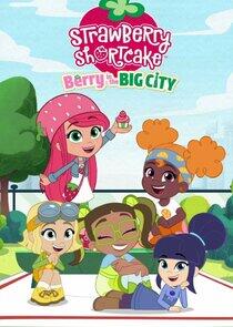 Strawberry Shortcake: Berry in the Big City Strawberry Shortcake: Berry in the Big City