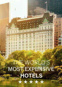 The World's Most Expensive Hotels The World's Most Expensive Hotels