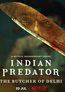 Indian Predator: The Butcher of Delhi Indian Predator: The Butcher of Delhi