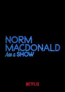 Norm Macdonald Has a Show Norm Macdonald Has a Show