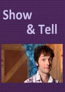 Show and Tell Show and Tell