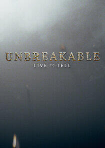 Unbreakable: Live to Tell Unbreakable: Live to Tell