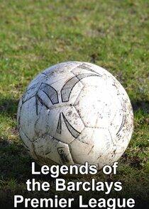 Legends of the Barclays Premier League Legends of the Barclays Premier League