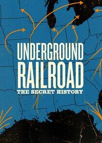 Underground Railroad: The Secret History Underground Railroad: The Secret History