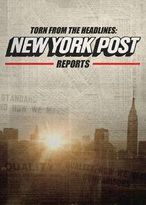 Torn from the Headlines: New York Post Reports Torn from the Headlines: New York Post Reports
