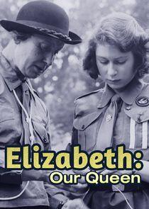Elizabeth: Our Queen Elizabeth: Our Queen