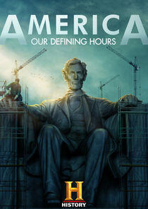 America: Our Defining Hours - Season 1 America: Our Defining Hours - Season 1
