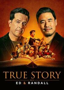 True Story with Ed & Randall True Story with Ed & Randall