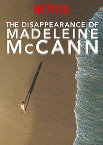 The Disappearance of Madeleine McCann - Season 1 The Disappearance of Madeleine McCann - Season 1