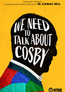 We Need to Talk About Cosby We Need to Talk About Cosby