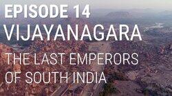Vijayanagara - The Last Emperors of South India