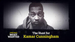 The Hunt For: Kamar Cunningham The Hunt For: Kamar Cunningham