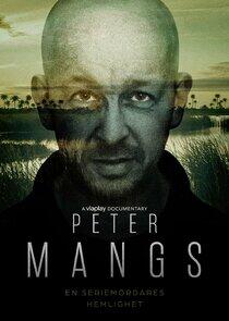 Peter Mangs – en seriemördares hemlighet Peter Mangs – en seriemördares hemlighet