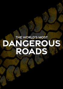 World's Most Dangerous Roads World's Most Dangerous Roads