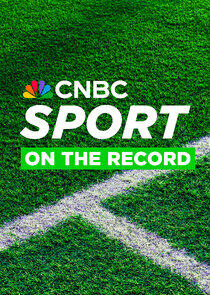 CNBC Sport: On the Record CNBC Sport: On the Record