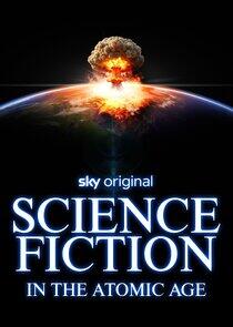 Sci-Fi in the Atomic Age Sci-Fi in the Atomic Age