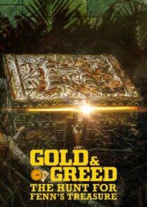 Gold & Greed: The Hunt for Fenn's Treasure Gold & Greed: The Hunt for Fenn's Treasure