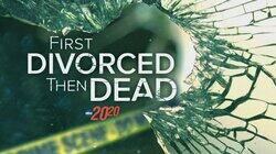 First Divorced Then Dead First Divorced Then Dead