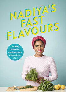 Nadiya's Fast Flavours Nadiya's Fast Flavours