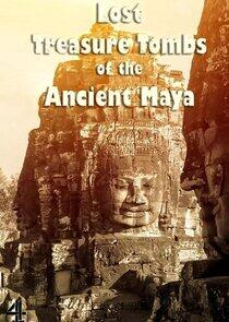 Lost Treasure Tombs of the Ancient Maya Lost Treasure Tombs of the Ancient Maya