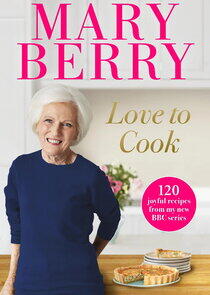 Mary Berry - Love to Cook Mary Berry - Love to Cook