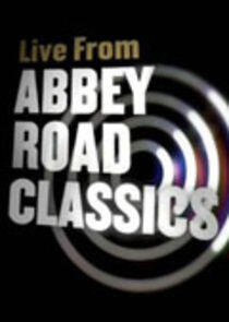 Live from Abbey Road Classics Live from Abbey Road Classics