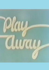 Play Away Play Away