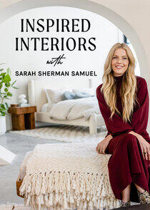 Inspired Interiors with Sarah Sherman Samuel - Season 1 Inspired Interiors with Sarah Sherman Samuel - Season 1