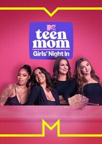 Teen Mom: Girls Night In Teen Mom: Girls Night In
