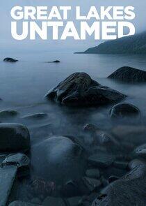 Great Lakes Untamed Great Lakes Untamed