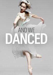 And We Danced - Season 1 And We Danced - Season 1